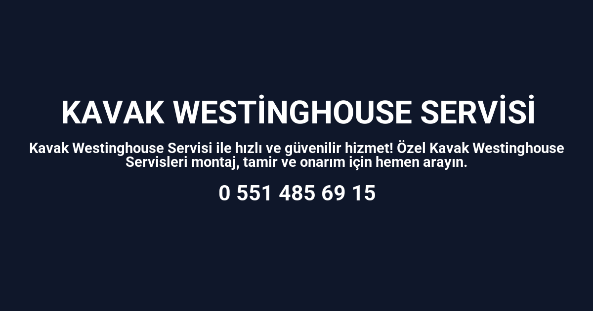 Kavak Westinghouse Servisi